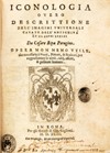 Iconologia overo descrittione dell'imagini universali cavate dall'antichità et da altri luoghi da Cesare Ripa perugino. Opera non meno utile, che necessaria à poeti, pittori, & scultori, per rappresentare le virtù, vitii, affetti, & passioni humane.